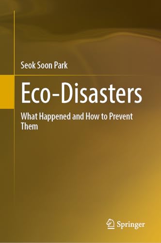 Eco-disasters : What Happened and How to Prevent Them
