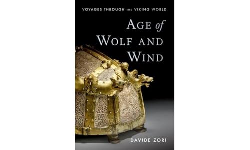 Age of Wolf and Wind : Voyages through the Viking World