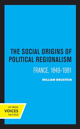 The Social Origins of Political Regionalism : France, 1849-1981 : 17