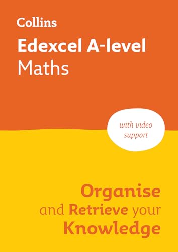 Edexcel A-level Maths Organise and Retrieve Your Knowledge : Ideal for the 2026 and 2027 Exams