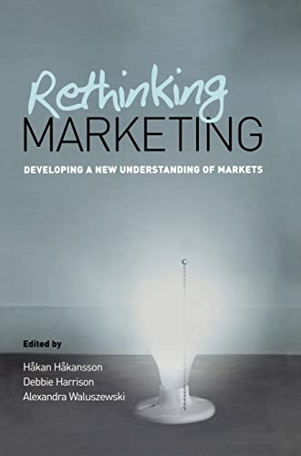 A New Understanding of Marketing: Developing a New Understanding of Markets