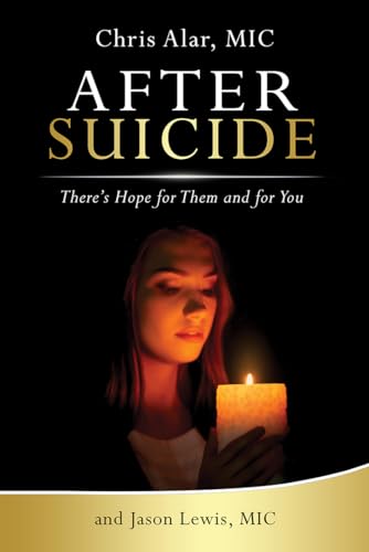 After Suicide : There's Hope for Them and For You