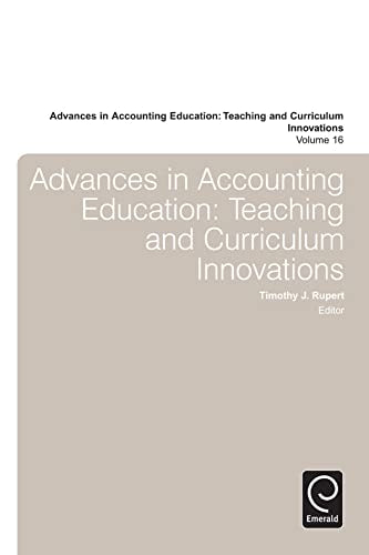 Advances in Accounting Education: Teaching and Curriculum Innovations