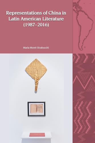 Representations of China in Latin American Literature (1987-2016) : 29
