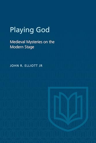 Playing God : Medieval Mysteries on the Modern Stage