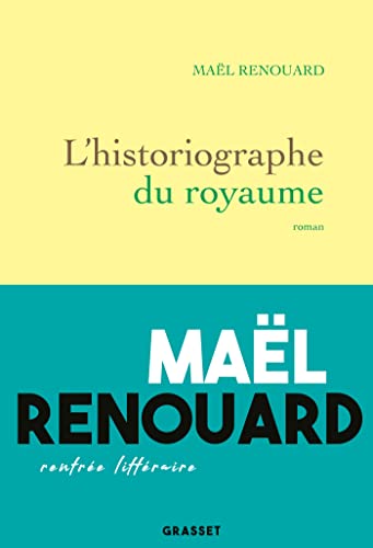 Maël Renouard - L'historiographe du royaume