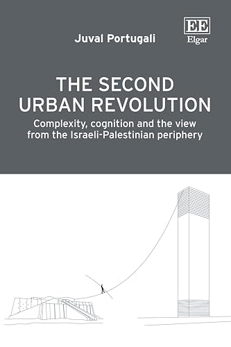 The Second Urban Revolution : Complexity, Cognition and the View From the Israeli-Palestinian Periphery