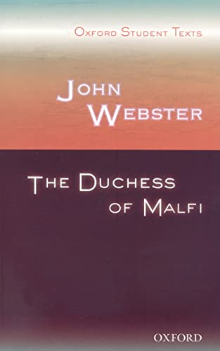 Oxford Student Texts: John Webster: The Duchess of Malfi