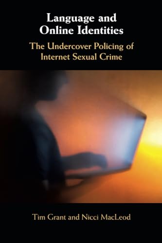 Language and Online Identities : The Undercover Policing of Internet Sexual Crime