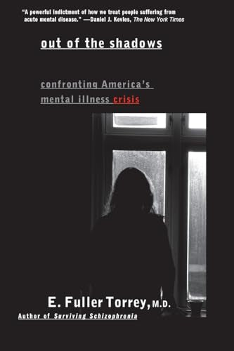 Out of the Shadows: Confronting Americas Mental Illness Crisis