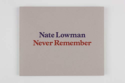 Nate Lowman: Never Remember