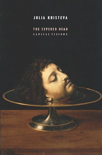 The Severed Head: Capital Visions