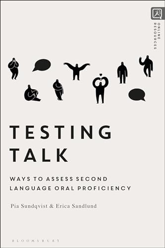 Testing Talk : Ways to Assess Second Language Oral Proficiency