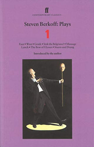 Steven Berkoff Plays 1: East; West; Greek; Sink the Belgrano!; Massage Lunch; The Bow of Ulysses; Sturm und Drang:  inchEast inch, inchWest inch, inchGreek inch, inchSink the ... Bow of Ulysses inch, inchSturm Und Drang inch Vol 1