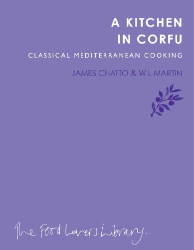Kitchen in Corfu : Rustic Ionian Cooking
