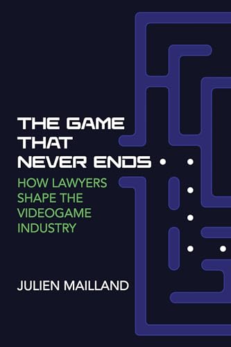 The Game That Never Ends : How Lawyers Shape the Videogame Industry