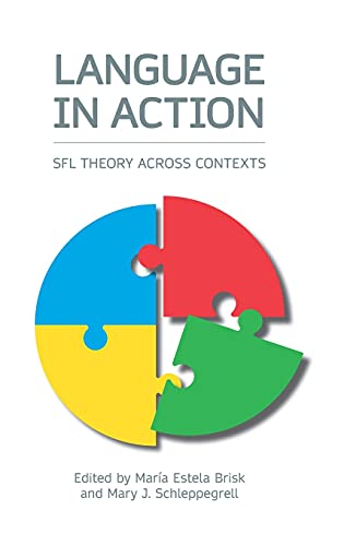 Language in Action : SFL Theory Across Contexts