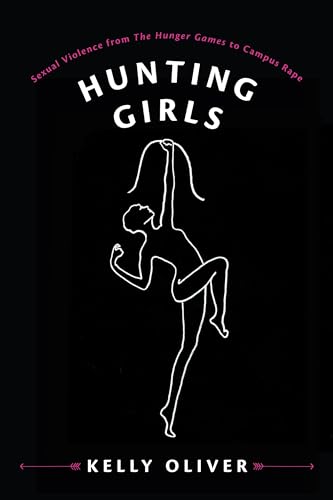 Hunting Girls: Sexual Violence from The Hunger Games to Campus Rape