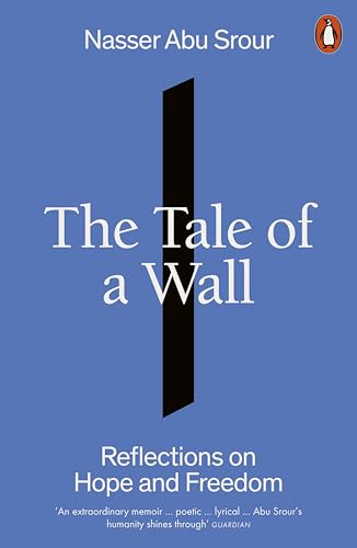 The Tale of a Wall : Reflections on Hope and Freedom