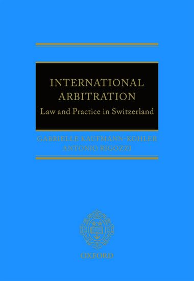 International Arbitration: Law and Practice in Switzerland