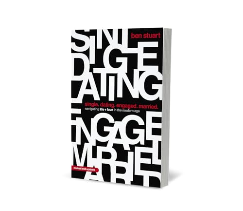 Single, Dating, Engaged, Married : Navigating Life and Love in the Modern Age