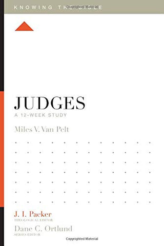 Judges: A 12-Week Study (Knowing the Bible)