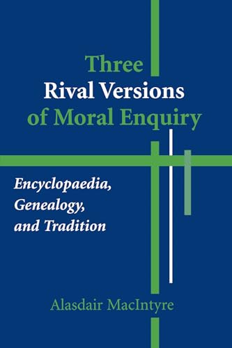 Three Rival Versions of Moral Enquiry: Encyclopaedia