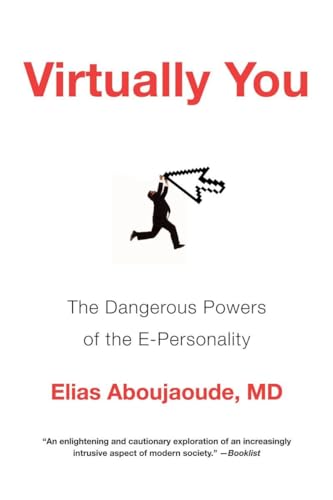 Virtually You: The Dangerous Powers of the E-Personality