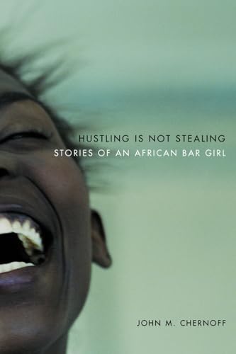 Hustling is Not Stealing: Stories of an African Bar Girl