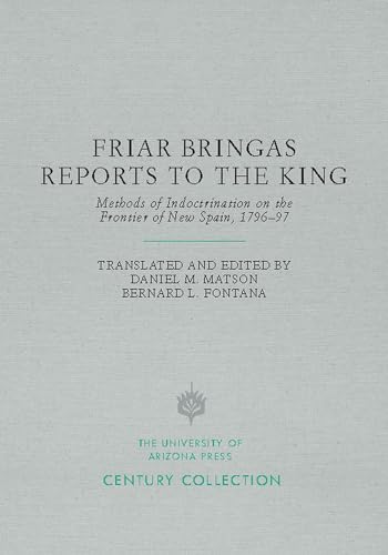 Friar Bringas Reports to the King : Methods of Indoctrination on the Frontier of New Spain, 1796?97