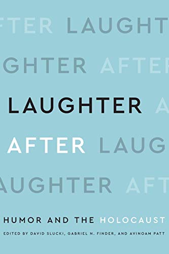 Laughter After : Humor and the Holocaust
