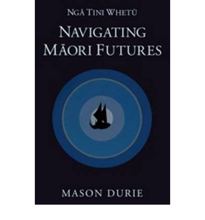 Nga Tini Whetu : Navigating M?ori Futures