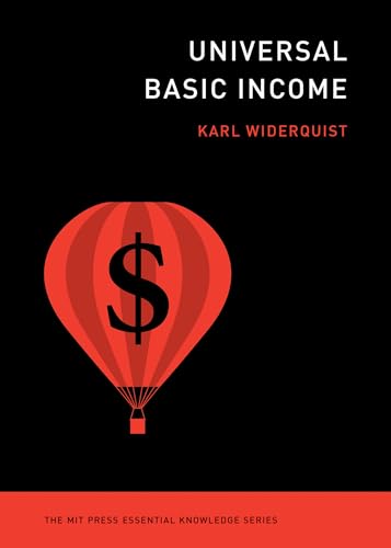 Universal Basic Income (MIT Press Essential Knowledge)