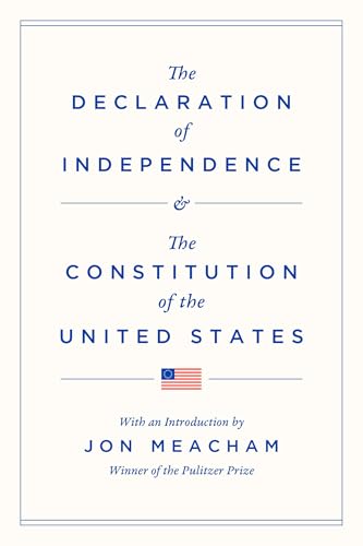 The Declaration of Independence and the Constitution of the United States