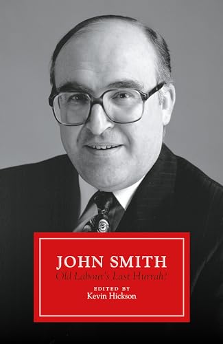John Smith : Old Labour's Last Hurrah?