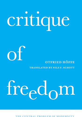 Critique of Freedom : The Central Problem of Modernity