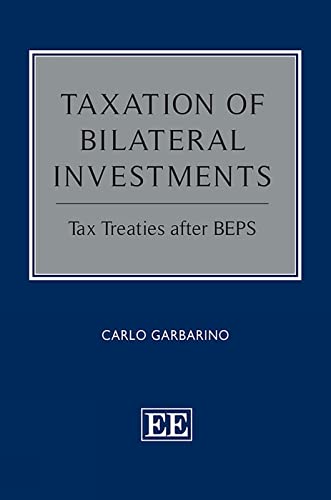 Taxation of Bilateral Investments : Tax Treaties after BEPS