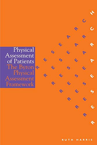Physical Assessment of Patients: An Evaluation of the Byron Physical Assessment Framework