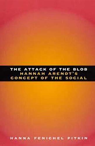 The Attack of the Blob: Hannah Arendts Concept of the Social