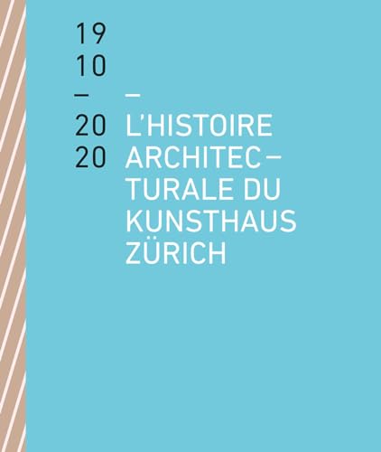 L Histoire Architecturale Du Kunsthaus Zurich de 1910 A 2020