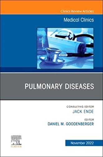 Pulmonary Diseases, An Issue of Medical Clinics of North America (Volume 106-6) (The Clinics: Internal Medicine, Volume 106-6)