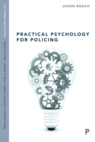 Practical Psychology for Policing (Key themes in policing)