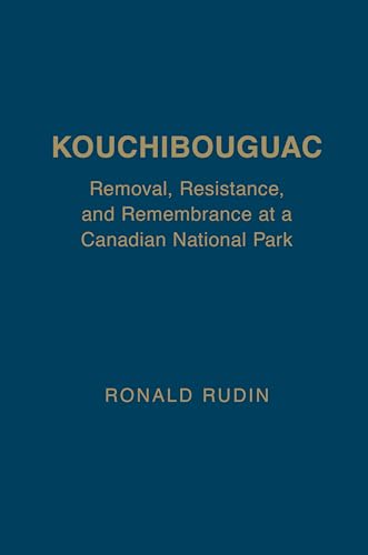 Kouchibouguac : Removal, Resistance, and Remembrance at a Canadian National Park