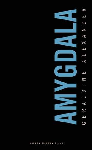 Amygdala (Oberon Modern Plays)