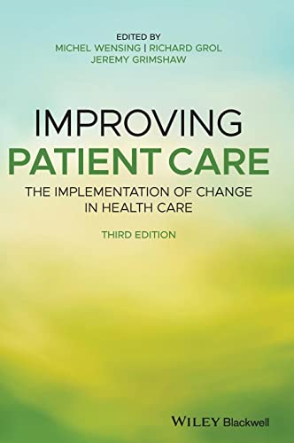Improving Patient Care : The Implementation of Change in Health Care