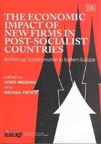 The Economic Impact of New Firms in Post-socialist Countries: Bottom-Up Transformation in Eastern Europe