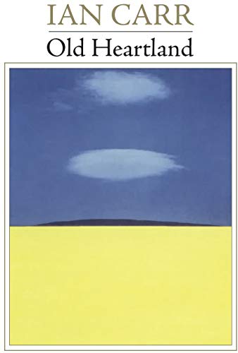 CD cover for Ian Carr’s “Old Heartland” featuring a yellow and blue landscape.