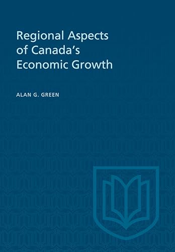 Book cover: “Regional Aspects of Canada’s Economic Growth” by Alan G. Green.