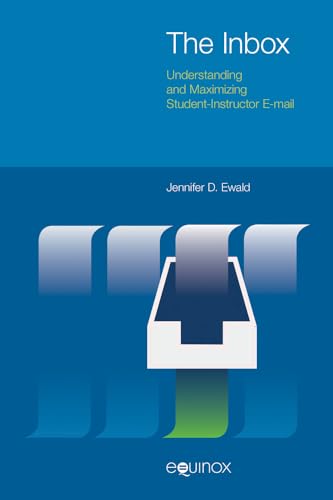 The Inbox : Understanding and Maximizing Student-Instructor E-mail