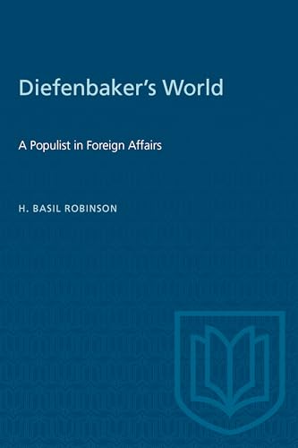 Diefenbaker's World : A Populist in Foreign Affairs